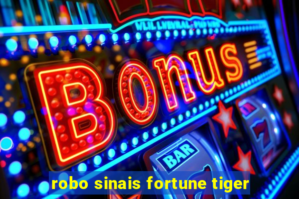 robo sinais fortune tiger